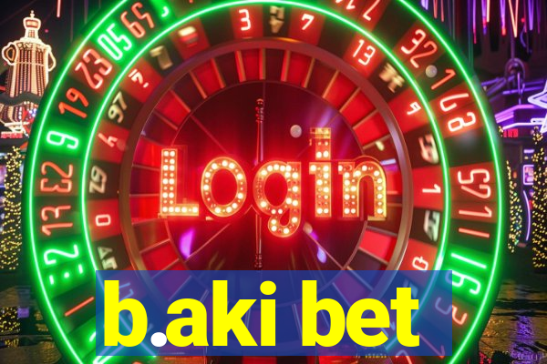 b.aki bet